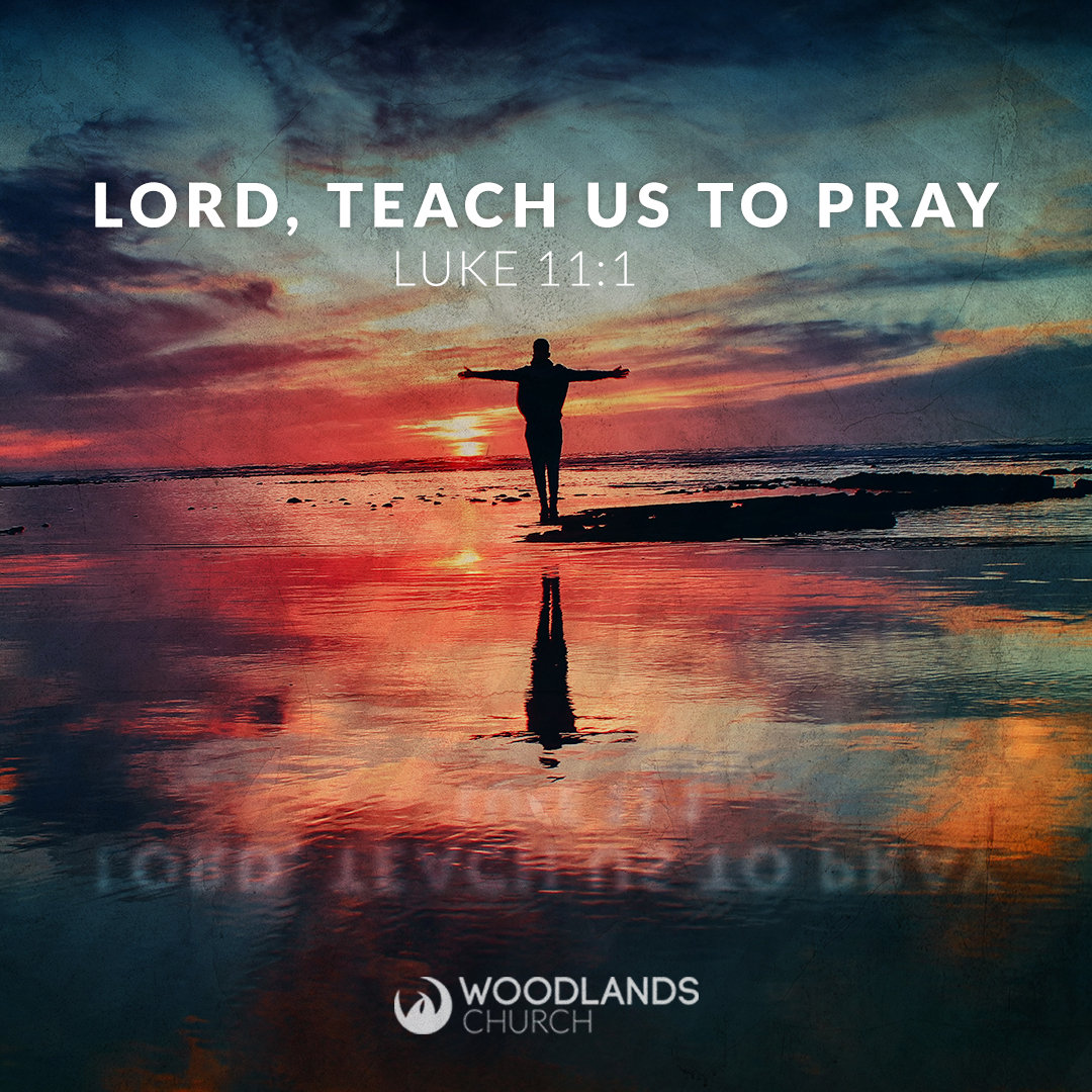 Lord, teach us to pray – Luke 11:1